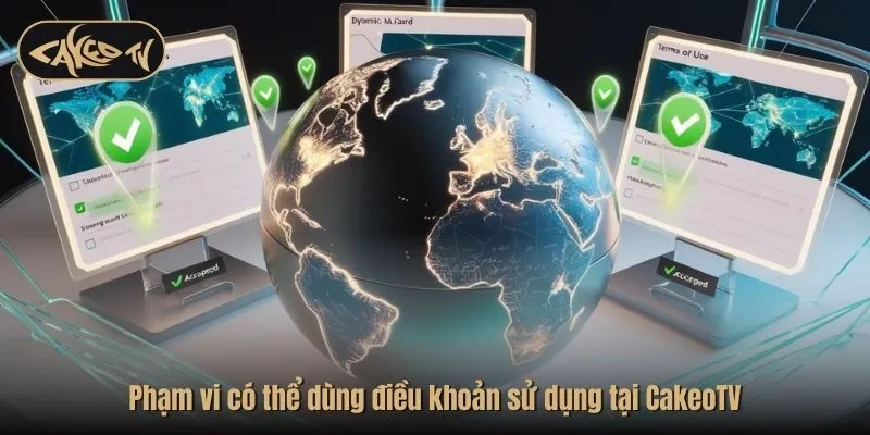 Phạm vi có thể dùng điều khoản sử dụng tại CakeoTV